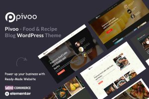 Download Pivoo - Food & Recipe Blog WordPress Theme Easy Food Recipe System for Food Blogger with WooCommerce and Elementor Integration